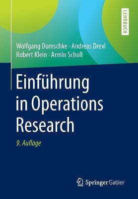 Einfuhrung in Operations Research - Domschke, Wolfgang, and Drexl, Andreas