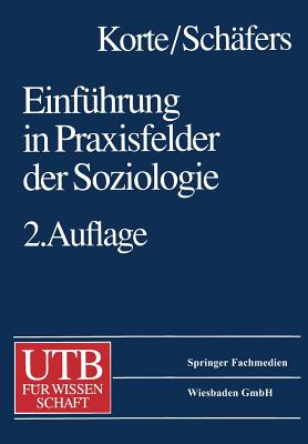 Einfuhrung in Praxisfelder Der Soziologie - Korte, Hermann (Editor)