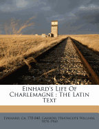 Einhard's Life of Charlemagne: The Latin Text