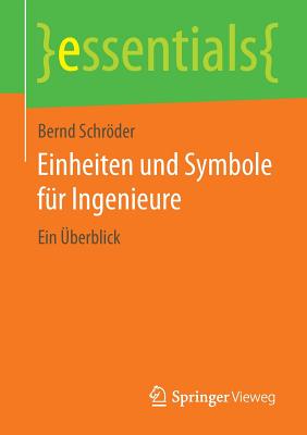 Einheiten Und Symbole Fr Ingenieure: Ein berblick - Schrder, Bernd