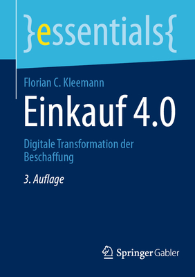 Einkauf 4.0: Digitale Transformation Der Beschaffung - Kleemann, Florian C.