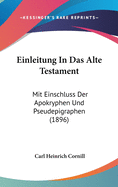 Einleitung In Das Alte Testament: Mit Einschluss Der Apokryphen Und Pseudepigraphen (1896)