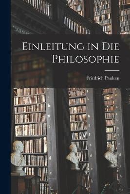 Einleitung in die Philosophie - Paulsen, Friedrich