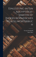 Einleitung in Ein Aegyptisch-Semitisch-Indoeuropaeisches Wurzelwrterbuch