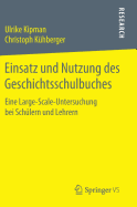 Einsatz Und Nutzung Des Geschichtsschulbuches: Eine Large-Scale-Untersuchung Bei Sch?lern Und Lehrern