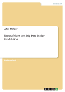 Einsatzfelder von Big Data in der Produktion