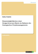 Einsatzmoglichkeiten Einer Design-Structure-Matrix Im Rahmen Des Strategischen Projektmanagements