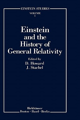 Einstein and the History of General Relativity - Howard, Don (Editor), and Stachel, John (Editor)