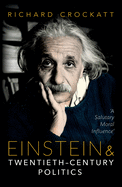 Einstein and Twentieth-Century Politics: 'A Salutary Moral Influence'