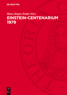 Einstein-Centenarium 1979: Ansprachen Und Vortrge Auf Der Festveranstaltung Des Einstein-Komitees Der DDR Bei Der Akademie Der Wissenschaften Der DDR Vom 28.2. Bis 2.3. 1979 in Berlin