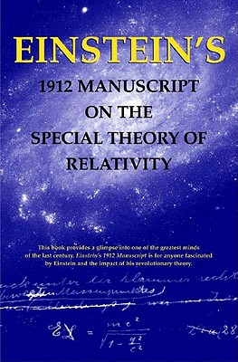 Einstein's 1912 Manuscript on the Theory of Relativity: a Facsimile - Safra, Edmond J (Compiled by)