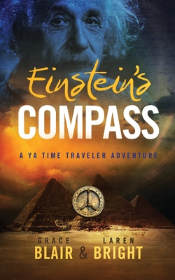 Einstein's Compass: A YA Time Traveler Adventure - Allison, Grace, and Bright, Laren