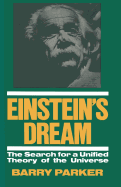 Einstein's Dream: The Search for a Unified Theory of the Universe