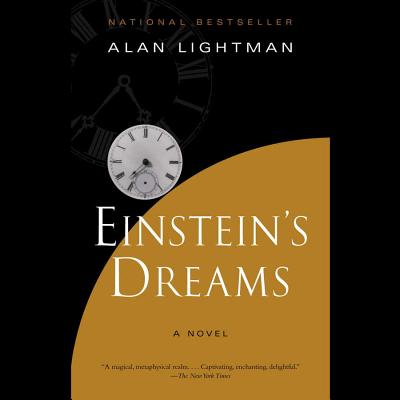 Einstein's Dreams - Lightman, Alan, and Gardner, Grover, Professor (Read by)