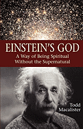 Einstein's God: A Way of Being Spiritual Without the Supernatural