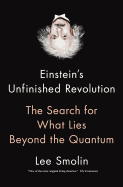 Einstein's Unfinished Revolution: The Search for What Lies Beyond the Quantum