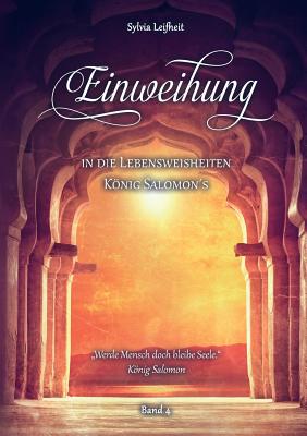 Einweihung in Die Lebensweisheiten Konig Salomon's - Leifheit, Sylvia