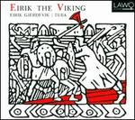 Eirik the Viking - Bergen Tuba Quartet; Eirik Gjerdevik (tuba); Stavanger Brass Band; Morten Hansen (conductor)
