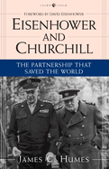 Eisenhower and Churchill: The Partnership That Saved the World