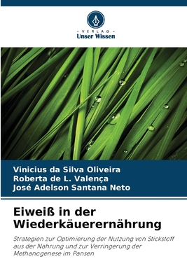 Eiwei in der Wiederkuerernhrung - Da Silva Oliveira, Vinicius, and Valena, Roberta de L, and Santana Neto, Jos Adelson