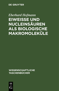 Eiwei?e Und Nucleins?uren ALS Biologische Makromolek?le