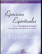 Ejercicios espirituales: con comentarios seleccionados del Padre Fiorito, sj.