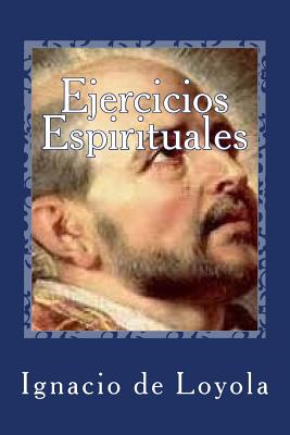 Ejercicios Espirituales - Castro D, Raul (Editor), and de Loyola, Ignacio