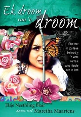 Ek Droom Van 'n Droom - Neethling Blair, Elsje, and Maartens, Maretha