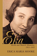Eka: Berlin and Munich Memories 1911-1935