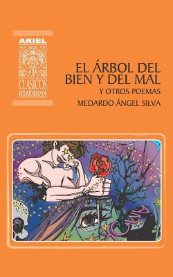 El rbol del Bien y del Mal y otros poemas - Rodriguez Castelo, Hernan (Introduction by), and Silva, Medardo Angel