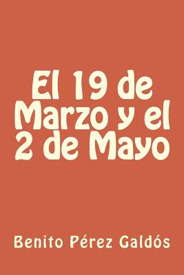 El 19 de Marzo y El 2 de Mayo - Perez Galdos, Benito