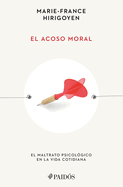 El Acoso Moral: El Maltrato Psicol?gico En La Vida Cotidiana / Stalking the Soul