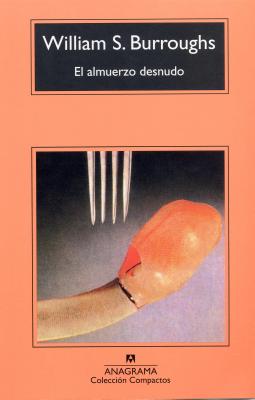 El almuerzo desnudo - Burroughs, William S.