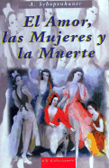 El Amor Las Mujeres y La Muerte