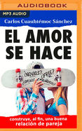 El Amor Se Hace: Ms All de Juventud En ?xtasis