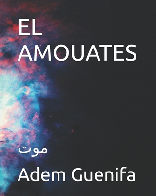 El Amouates - Ego, Alter, and Guenifa, Adem