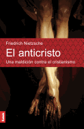 El Anticristo: Una Maldicin Contra El Cristianismo