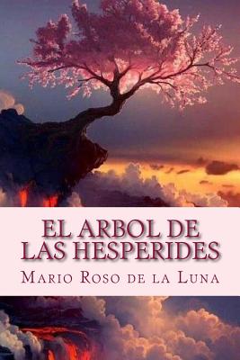 El Arbol de Las Hesperides - Roso De La Luna, Mario