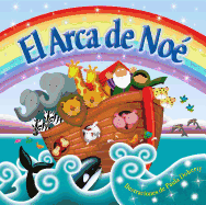 El Arca de No? (Noah's Ark): Padded Board Book