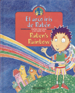 El Arco Iris de Ruben / Ruben's Rainbow: Bilingual Collection