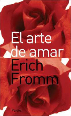 El Arte de Amar - Fromm, Erich