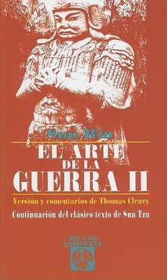 El Arte de la Guerra II: Continuacion del Clasico Texto de Sun Tzu - Bin, Sun, and Cleary, Thomas F, PH.D. (Commentaries by)