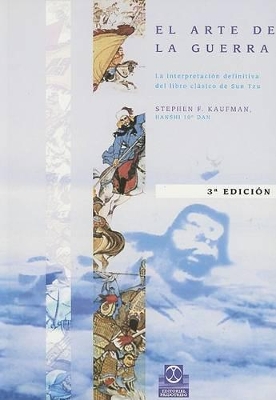 El Arte de la Guerra: La Interpretacion Definitiva del Libro Clasico de Sun Tzu - Kaufman, Stephen F