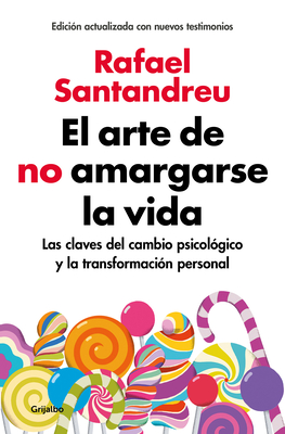 El Arte de No Amargarse La Vida / The Art of Not Being Resentful - Santandreu, Rafael