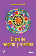 El Arte de Respirar y Meditar