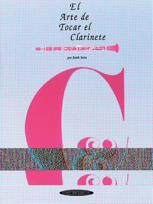 El Arte de Tocar El Clarinete: The Art of Clarinet Playing (Spanish Language Edition) - Stein, Keith (Composer), and Gutierrez, Ral (Composer)