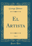El Artista, Vol. 3 (Classic Reprint)