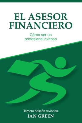 El Asesor Financiero: Cmo ser un Profesional Exitoso - Green, Ian