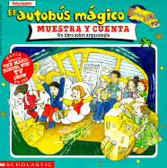 El Autobus Magico Muestra y Cuenta: Un Libro Sobre Arqueologia - Scholastic Books, and Berenstain, Stan, and Posner, Jackie