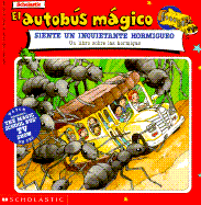 El Autobus Magico Siente Un Inquietante Hormigueo: Un Libro Sobre Las Hormigas - Cole, Joanna, and Beech, Linda Ward
